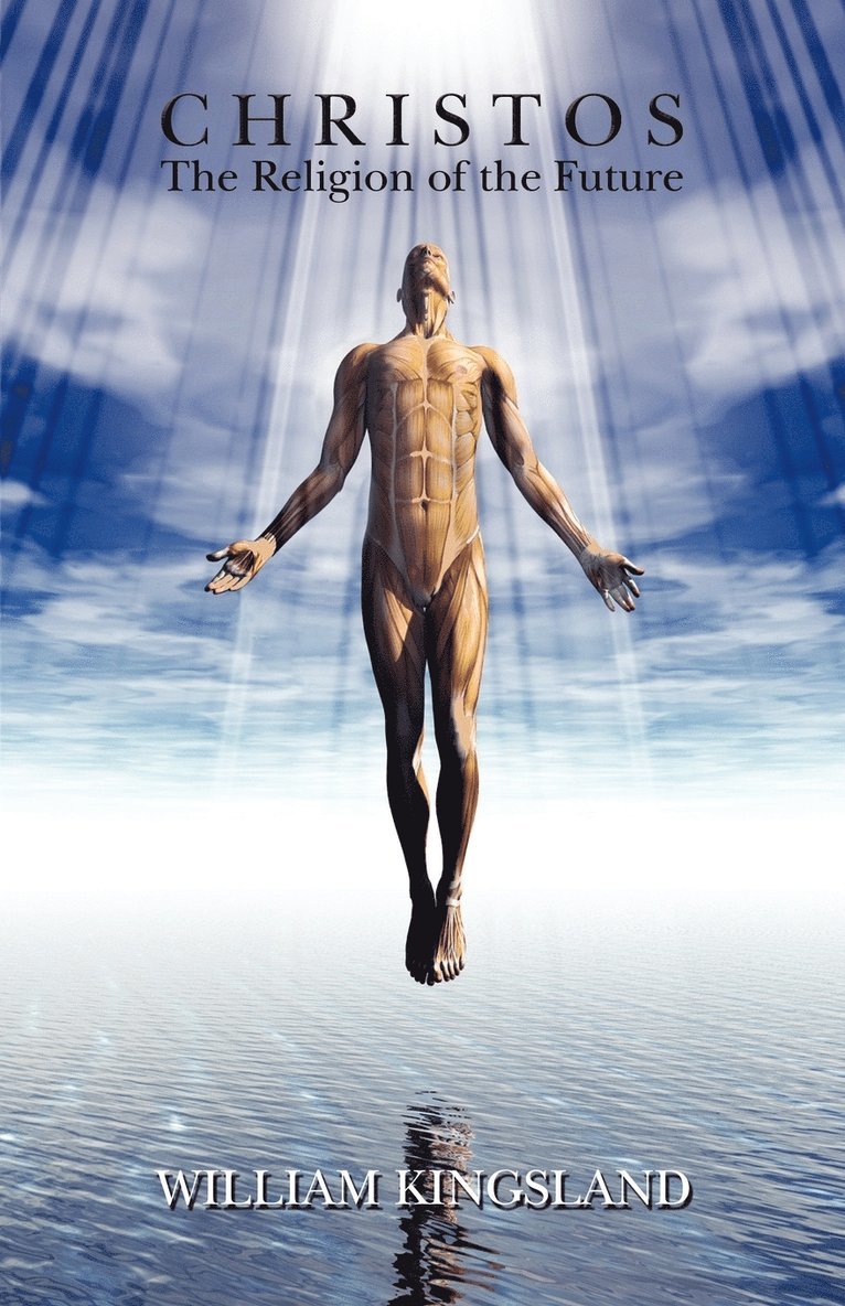 William Kingsland - Christos: The Religion of the Future, Häftad
