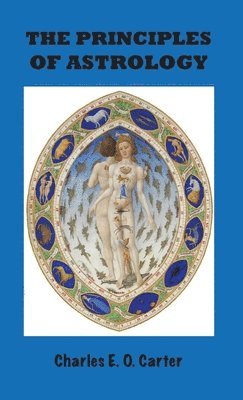 Charles E O Carter - Principles of Astrology, Inbunden. Tillgänglighet: Lägg i varukorg