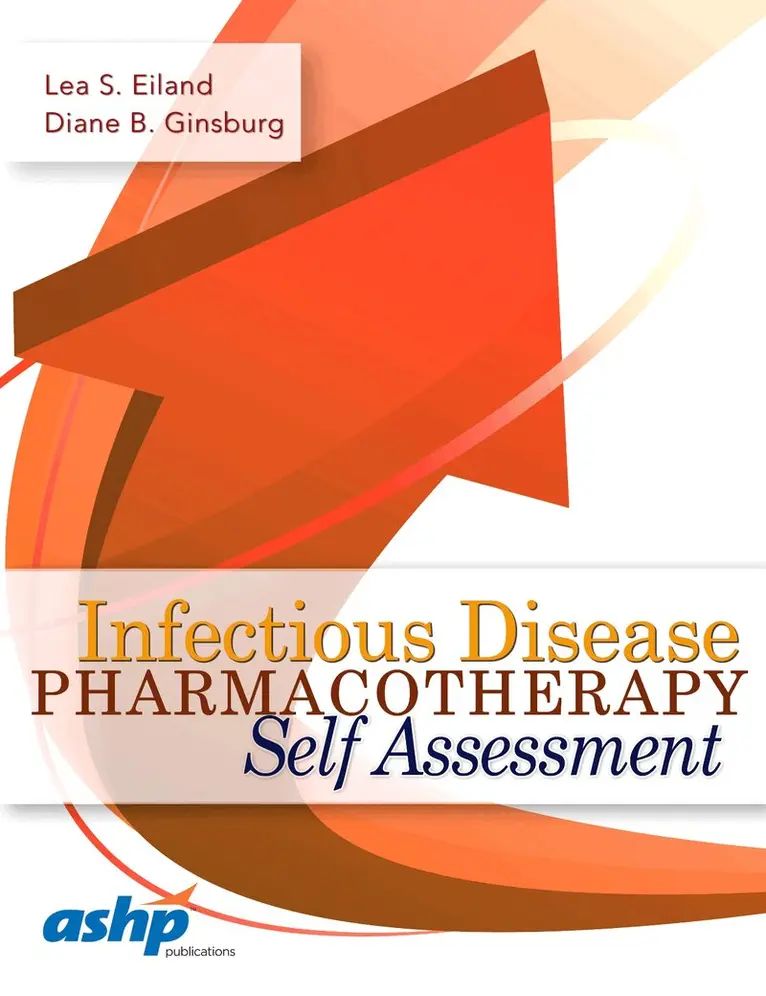 Lea S. Eiland, Diane B. Ginsburg - Infectious Disease Pharmacotherapy Self Assessment, Häftad. Tillgänglighet: Tillfälligt slut