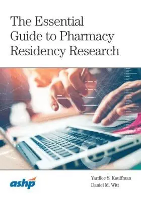 Yardlee S. Kauffman, Daniel M. Witt - Essential Guide to Pharmacy Residency Research, Häftad. Tillgänglighet: Lägg i varukorg