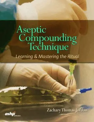 Zachary Thomas Jordan - Aseptic Compounding Technique, Häftad. Tillgänglighet: Lägg i varukorg