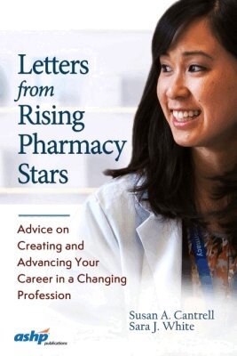 Susan A. Cantrell, Sara J. White - Letters from Rising Pharmacy Stars, Häftad