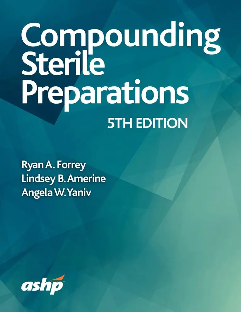 Ryan A. Forrey, Lindsey B. Amerine, Angela W. Yaniv - Compounding Sterile Preparations, Häftad. Tillgänglighet: Lägg i varukorg