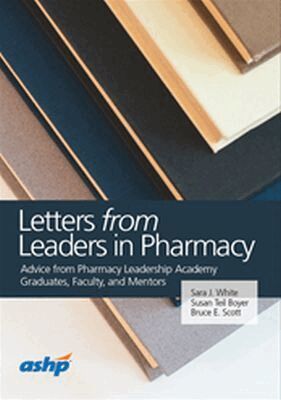 Sara J. White, Susan Teil Boyer, Bruce E. Scott - Letters from Leaders in Pharmacy, Häftad. Tillgänglighet: Tillfälligt slut