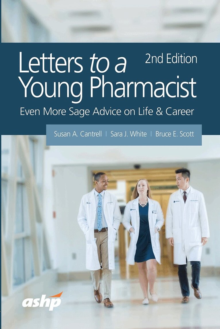 Susan A. Cantrell, Sara J. White, Bruce E. Scott - Letters to a Young Pharmacist, Häftad