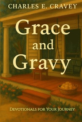 Charles Edward Cravey Ga - Grace and Gravy, Häftad