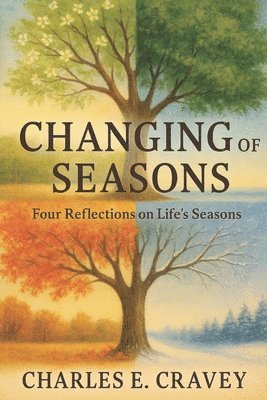 Charles Edward Cravey Ga - Changing of Seasons, Häftad