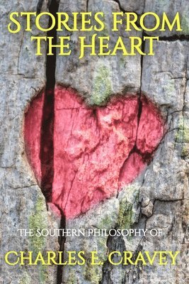 Charles Edward Cravey Ga - Stories From the Heart, Häftad