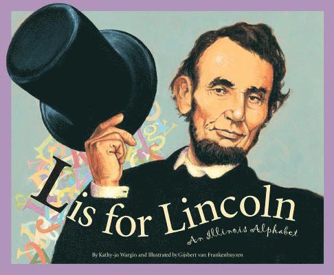Kathy-Jo Wargin - L is for Lincoln, Inbunden