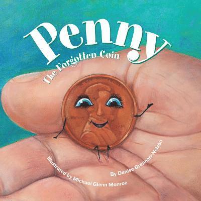 Denise Brennan-Nelson - Penny: The Forgotten Coin, Inbunden