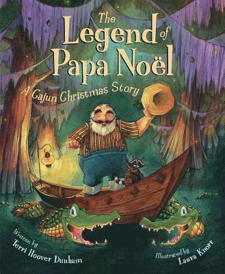 Terri Hoover Dunham - The Legend of Papa Noel, Inbunden