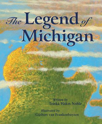 Trinka Hakes Noble - The Legend of Michigan, Inbunden