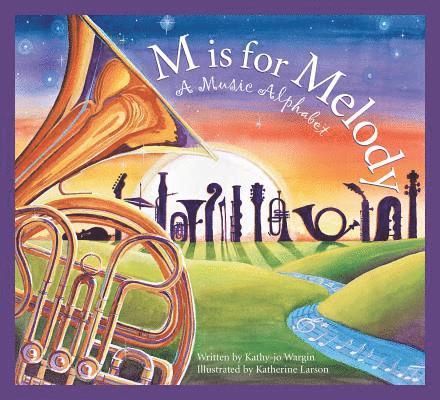 Kathy-Jo Wargin - M is for Melody, Häftad
