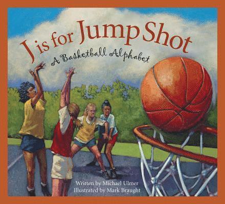 Michael Ulmer - J Is for Jump Shot: A Basketball Alphabet, Häftad