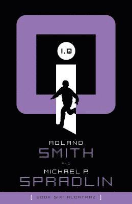 Roland Smith, Michael P. Spradlin - I, Q: Alcatraz, Häftad