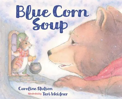 Caroline Stutson - Blue Corn Soup, Inbunden. Tillgänglighet: Lägg i varukorg