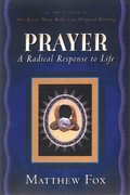 Prayer: A Radical Response to Life