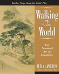 Walking in This World: The Practical Art of Creativity