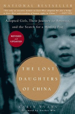 Karin Evans - The Lost Daughters of China: Adopted Girls, Their Journey to America, and the Search fora Missing Past, Häftad. Tillgänglighet: Lägg i varukorg