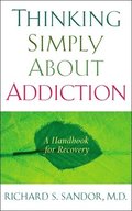 Thinking Simply About Addiction