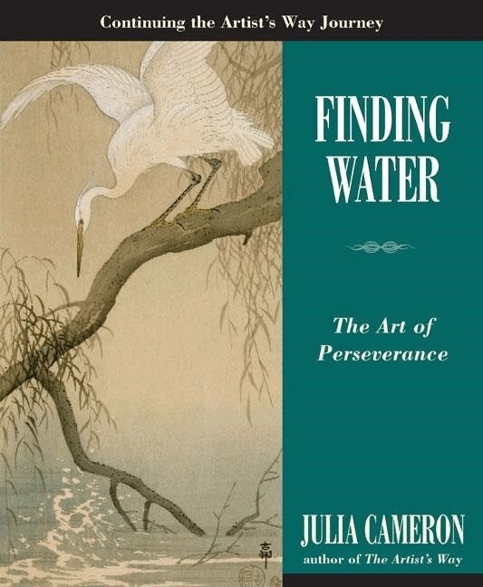 Julia Cameron - Finding Water: The Art of Perseverance, Häftad