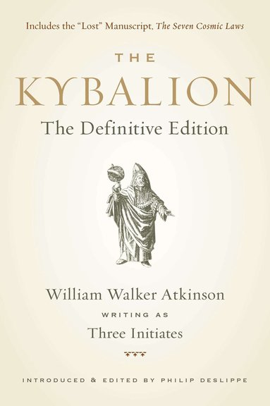 Kybalion by William Walker Atkinson, William Walker Atkinson, Three Initiates, William Walker Atkinson