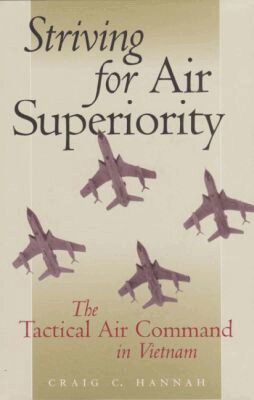 Craig C. Hannah - Striving for Air Superiority, Inbunden