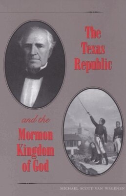 Texas A&M University Press - Texas Republic and the Mormon Kingdom of God, Inbunden. Tillgänglighet: Tillfälligt slut
