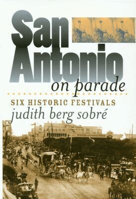 Judith Berg Sobre - San Antonio on Parade, Inbunden