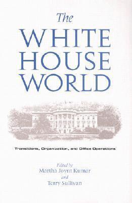 Martha Joynt Kumar, Terry Sullivan - White House World, Inbunden