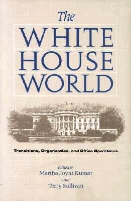 Martha Joynt Kumar, Terry Sullivan - White House World, Häftad. Tillgänglighet: Tillfälligt slut