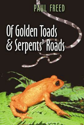 Paul Freed - Of Golden Toads and Serpents' Roads, Inbunden. Tillgänglighet: Tillfälligt slut