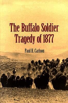 Paul H. Carlson - Buffalo Soldier Tragedy of 1877, Inbunden. Tillgänglighet: Tillfälligt slut
