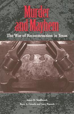 James M. Smallwood, Barry A. Crouch, Larry Peacock - Murder and Mayhem, Inbunden