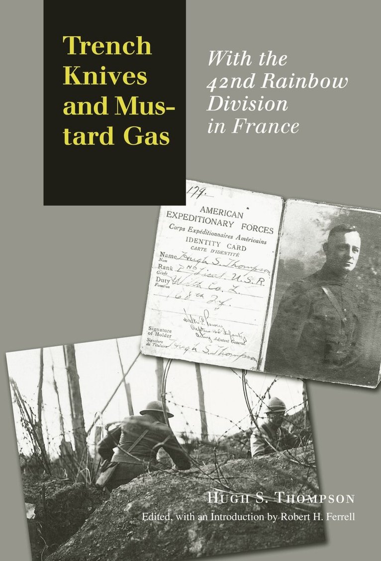 Hugh S. Thompson, Robert H. Ferrell, Robert H Ferrell - Trench Knives and Mustard Gas, Inbunden. Tillgänglighet: Tillfälligt slut