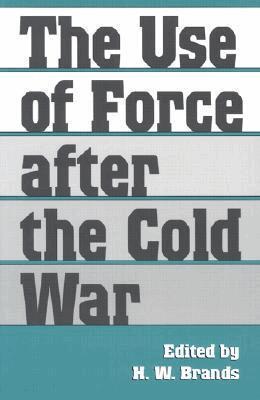H. W. Brands - Use of Force After the Cold War, Häftad. Tillgänglighet: Lägg i varukorg