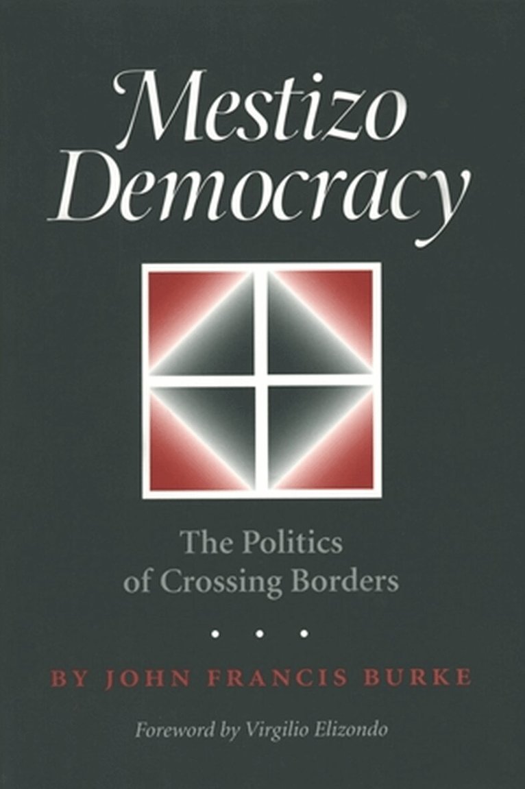 John Francis Burke - Mestizo Democracy, Häftad. Tillgänglighet: Tillfälligt slut