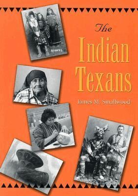 James M. Smallwood - Indian Texans, Häftad