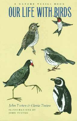 John Tveten, Gloria Tveten - Our Life with Birds, Inbunden. Tillgänglighet: Tillfälligt slut