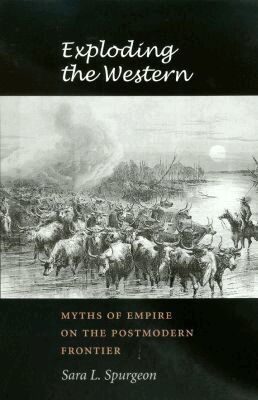 Sara L. Spurgeon - Exploding the Western, Inbunden