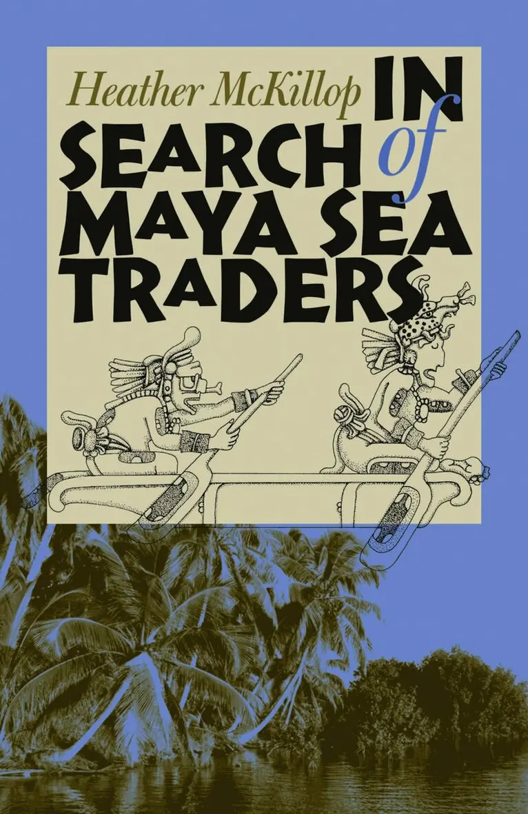 Heather McKillop - In Search of Maya Sea Traders, Häftad. Tillgänglighet: Tillfälligt slut