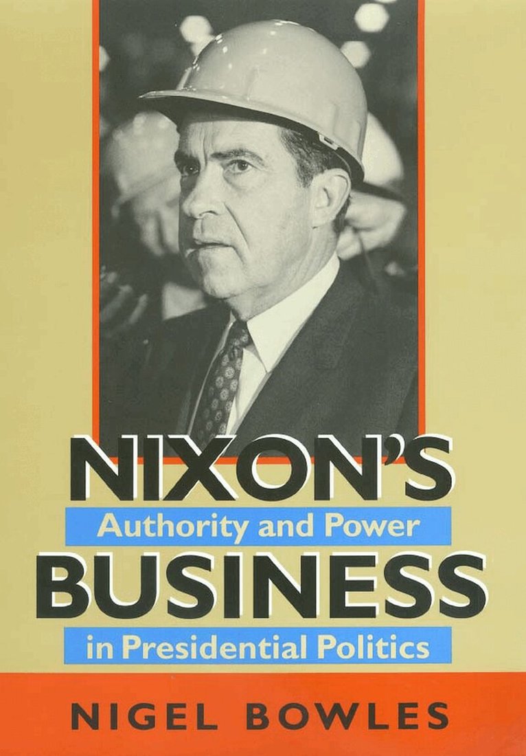 Nigel Bowles - Nixon's Business, Inbunden