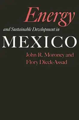 John R. Moroney, Flory Dieck-Assad - Energy and Sustainable Development in Mexico, Inbunden. Tillgänglighet: Tillfälligt slut