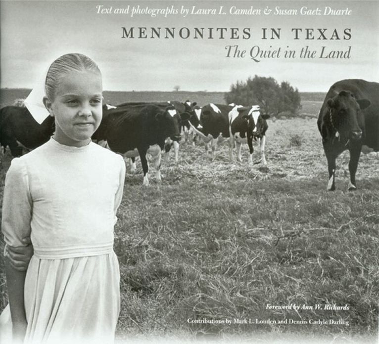 Laura L. Camden, Susan Gaetz Duarte, Mark L. Louden, Dennis Carlyle Darling - Mennonites in Texas, Inbunden