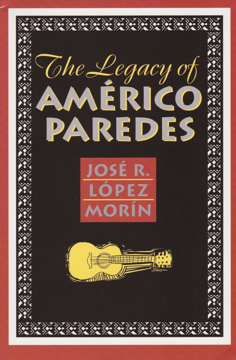 Jose R. Lopez Morin - Legacy of Americo Paredes, Häftad. Tillgänglighet: Tillfälligt slut