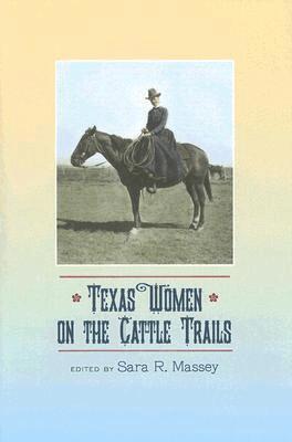 Sara R. Massey - Texas Women on the Cattle Trails, Inbunden. Tillgänglighet: Tillfälligt slut