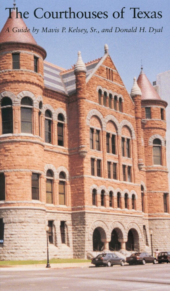 Mavis P. Kelsey, Donald H. Dyal - Courthouses of Texas, Häftad. Tillgänglighet: Tillfälligt slut
