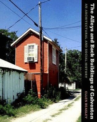 Ellen Beasley - Alleys and Back Buildings of Galveston, Inbunden. Tillgänglighet: Tillfälligt slut