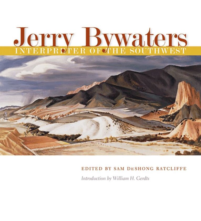 Sam DeShong Ratcliffe - Jerry Bywaters, Interpreter of the Southwest, Inbunden. Tillgänglighet: Tillfälligt slut