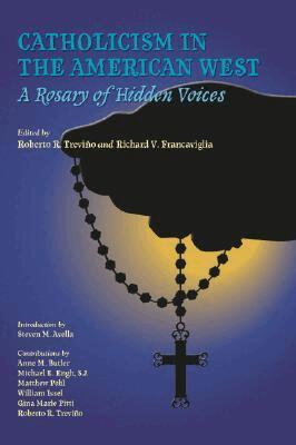 Roberto R. Trevino, Richard V. Francaviglia - Catholicism in the American West, Inbunden